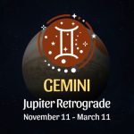 Gemini: Jupiter Retrograde Horoscope - November 11 / March 11