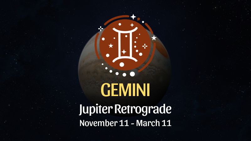Gemini: Jupiter Retrograde Horoscope - November 11 / March 11