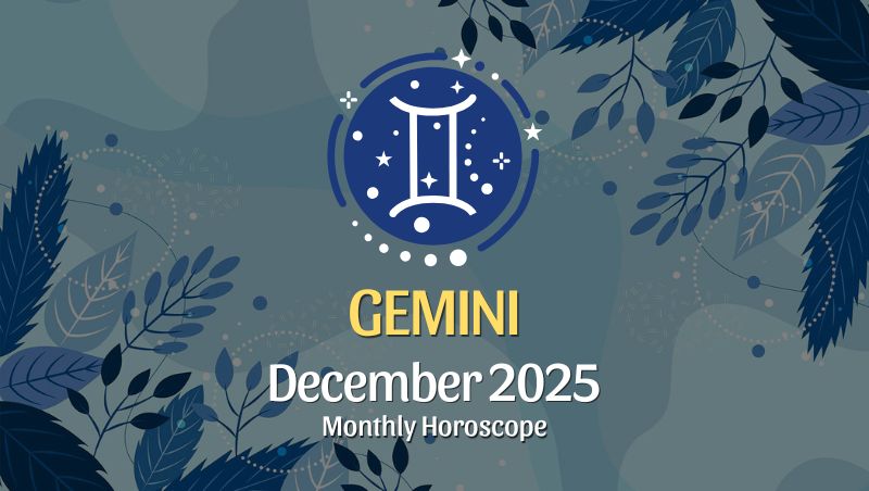 Gemini: December 2025 Monthly Horoscope