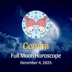 Gemini: Full Moon Horoscope December 4, 2025