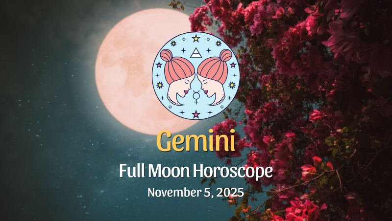 Gemini: Full Moon Horoscope - November 5, 2025