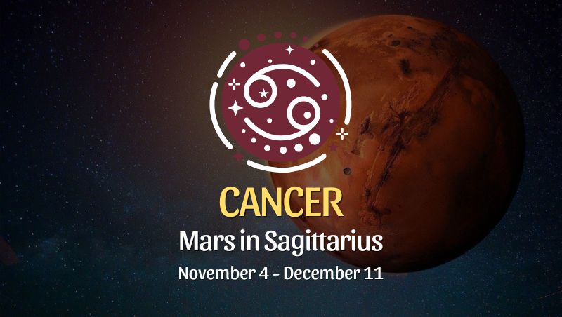 Cancer: Mars in Sagittarius Horoscope - November 4 / December 11