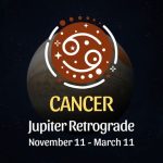 Cancer: Jupiter Retrograde Horoscope - November 11 / March 11