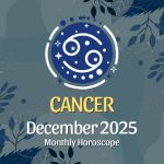 Cancer: December 2025 Monthly Horoscope