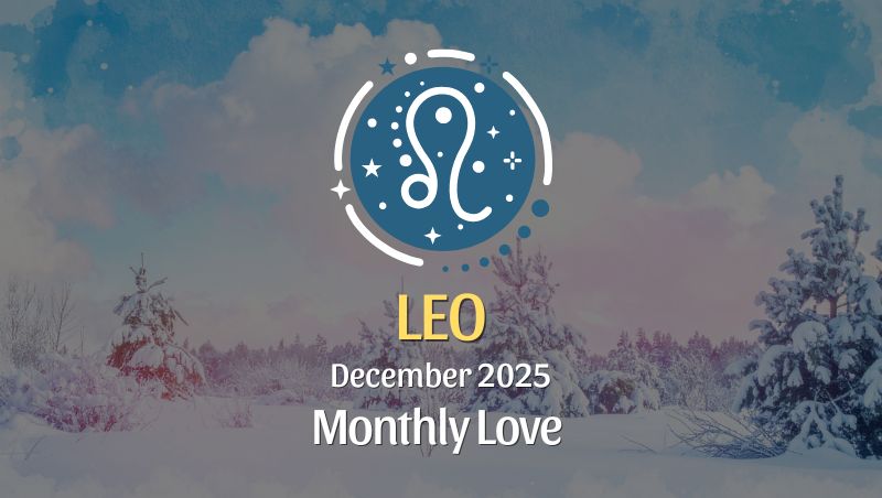 Leo Love Horoscope – December 2025: Express, Evolve, Embrace Commitment ♌