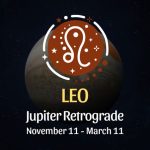 Leo: Jupiter Retrograde Horoscope - November 11 / March 11