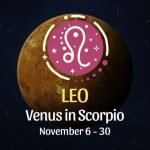Leo: Venus in Scorpio Horoscope - November 6 / 30