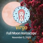 Virgo: Full Moon Horoscope - November 5, 2025