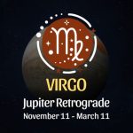Virgo: Jupiter Retrograde Horoscope - November 11 / March 11