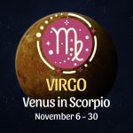 Virgo: Venus in Scorpio Horoscope - November 6 / 30