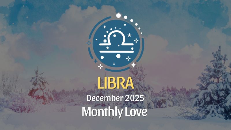 Libra Love Horoscope – December 2025: Anchor, Align, Awaken ♎