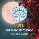 Libra: Full Moon Horoscope - November 5, 2025