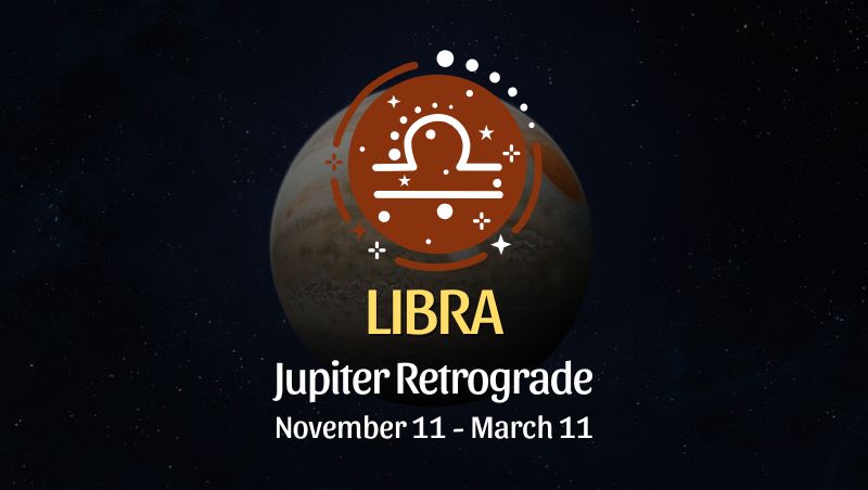 Libra: Jupiter Retrograde Horoscope - November 11 / March 11