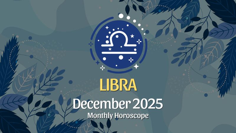 Libra: December 2025 Monthly Horoscope