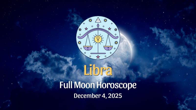 Libra: Full Moon Horoscope December 4, 2025