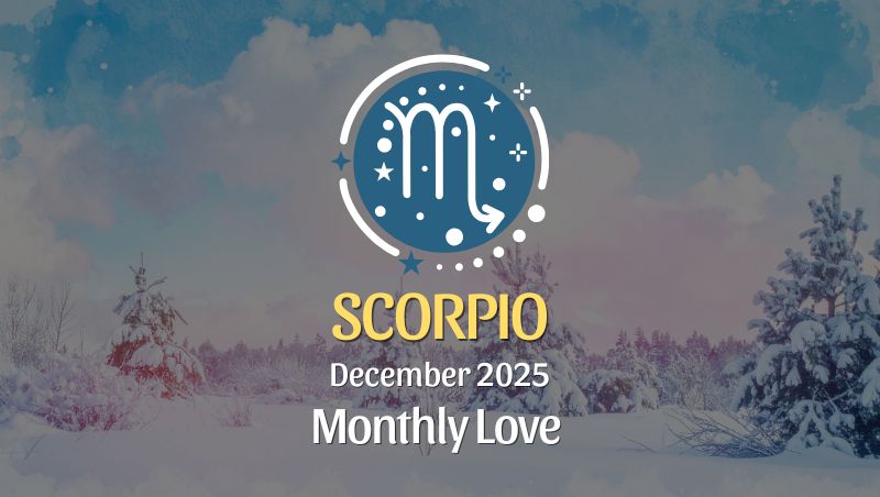 Scorpio Love Horoscope – December 2025: Release, Realign, Rebuild ♏