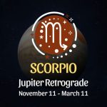 Scorpio: Jupiter Retrograde Horoscope - November 11 / March 11