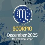 Scorpio: December 2025 Monthly Horoscope