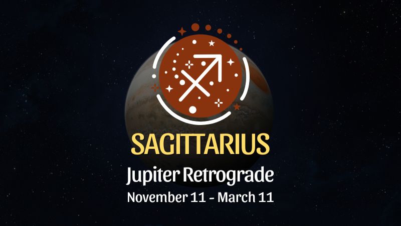 Sagittarius: Jupiter Retrograde Horoscope - November 11 / March 11