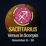 Sagittarius: Venus in Scorpio Horoscope - November 6 / 30