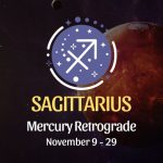 Sagitttarius: Mercury Retrograde Horoscope, November 9 / 29