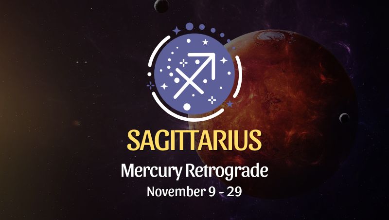 Sagitttarius: Mercury Retrograde Horoscope, November 9 / 29