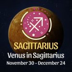 Sagittarius: Venus in Sagittarius Horoscope - November 30, 2025