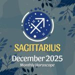 Sagittarius: December 2025 Monthly Horoscope