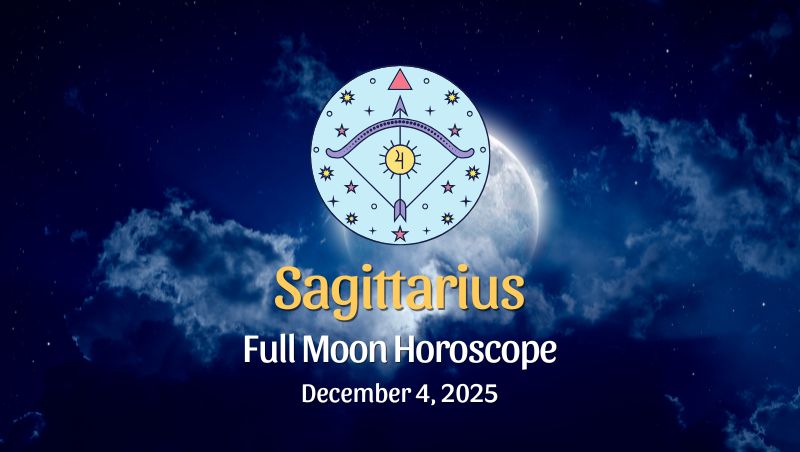 Sagittarius: Full Moon Horoscope December 4, 2025
