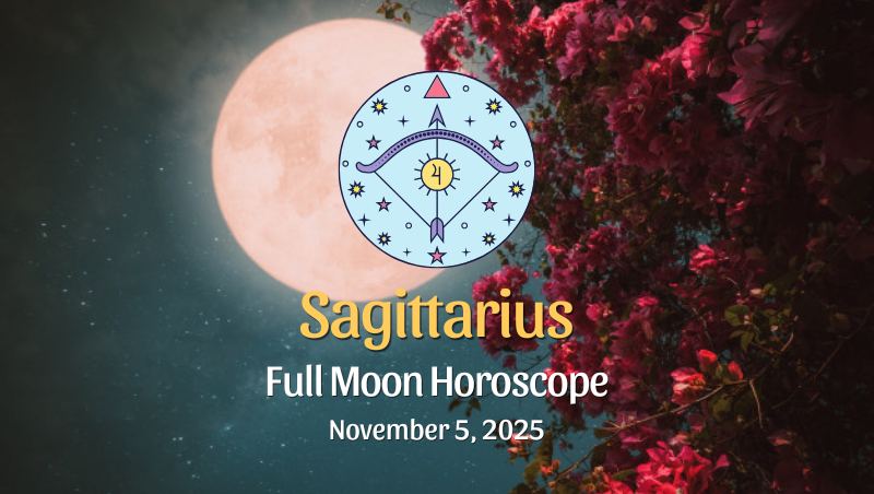 Sagittarius: Full Moon Horoscope - November 5, 2025