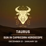 Taurus: Sun in Capricorn Horoscope 2025